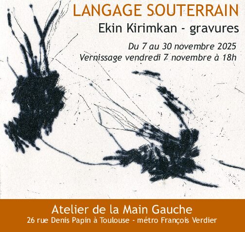 Langage souterrain – Ekin Kirimkan – gravure